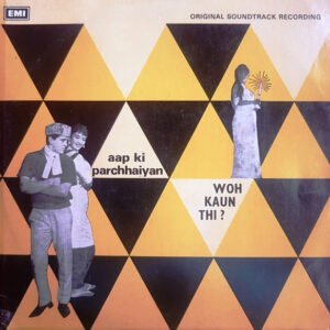 Aap Ki Parchhaiyan / Woh Kaun Thi