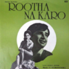 Rootha Na Karo